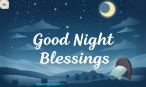 80+ Good Night Blessings, Prayers and Quotes for Peaceful Sleep