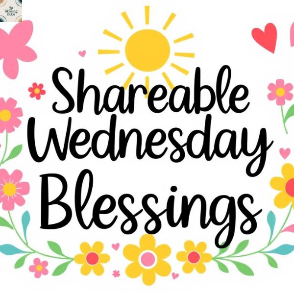 Shareable Wednesday Blessings for Friends, Family, and Coworkers