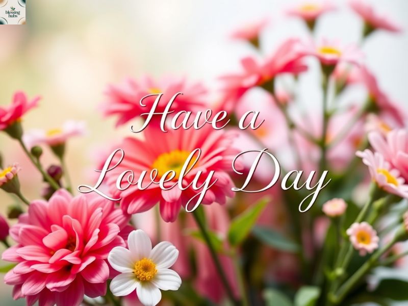 2. Have a Lovely Day Messages for Your Girlfriend