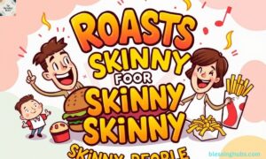 45+ Hilarious Roasts for Skinny People That Will Leave Everyone in Splits