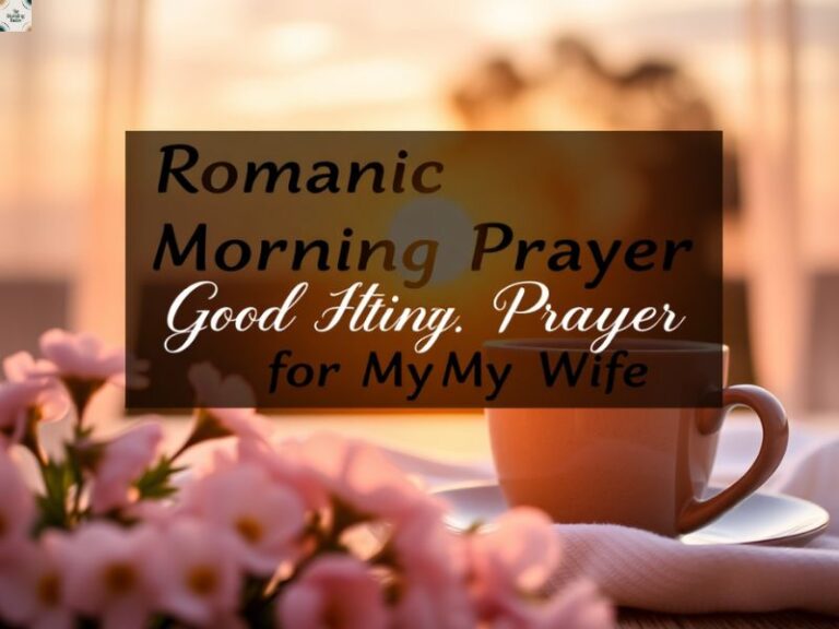 100+ Sweet and Uplifting Good Morning Prayer for my Wife